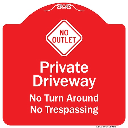 Signmission No Turn Around Or Trespassing W/ No Outlet Heavy-Gauge Aluminum Sign, 18" H, RW-1818-9945 A-DES-RW-1818-9945